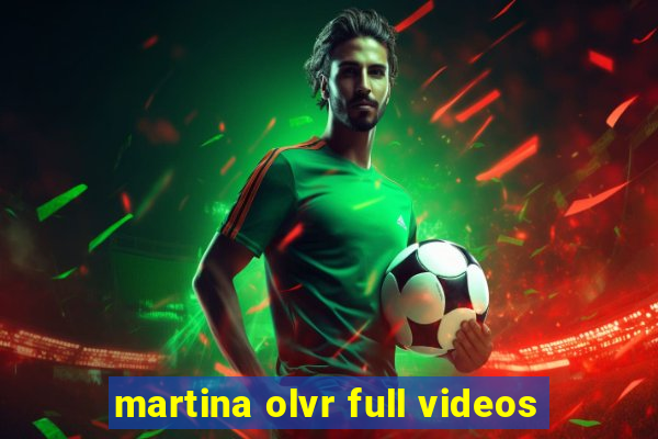 martina olvr full videos