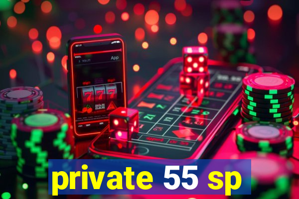 private 55 sp