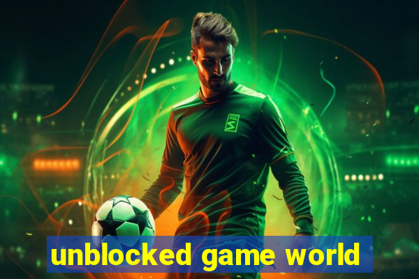 unblocked game world