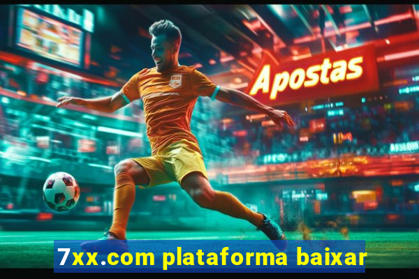 7xx.com plataforma baixar