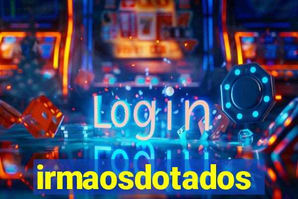 irmaosdotados