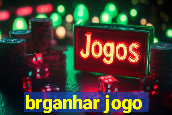 brganhar jogo