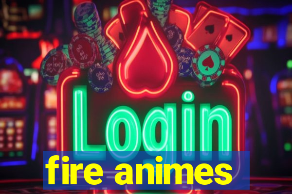 fire animes