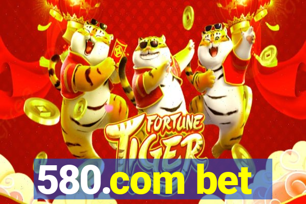 580.com bet