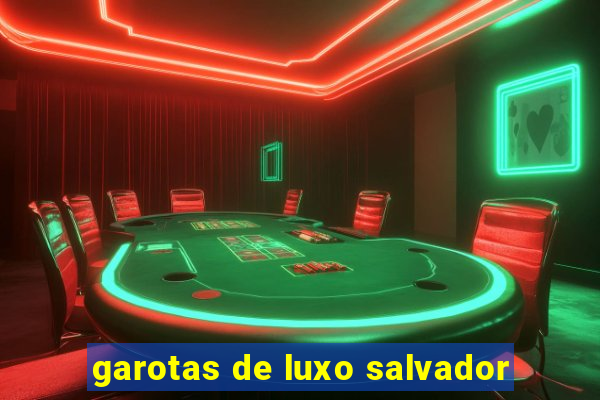 garotas de luxo salvador