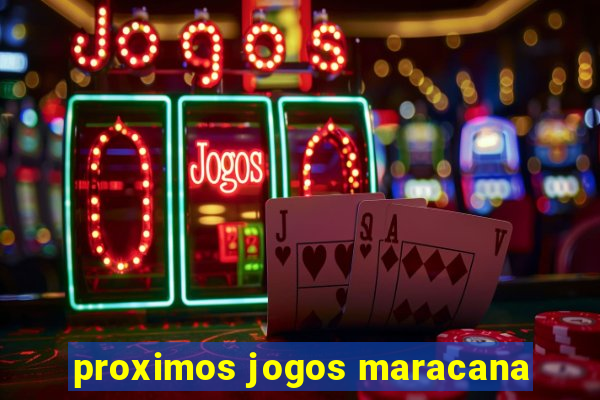 proximos jogos maracana