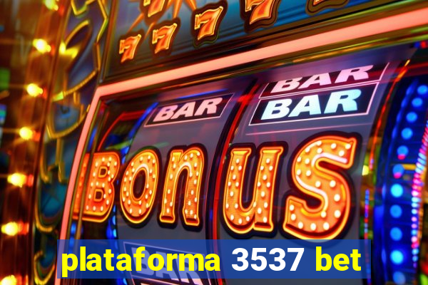 plataforma 3537 bet