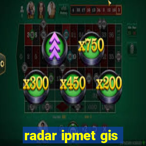 radar ipmet gis