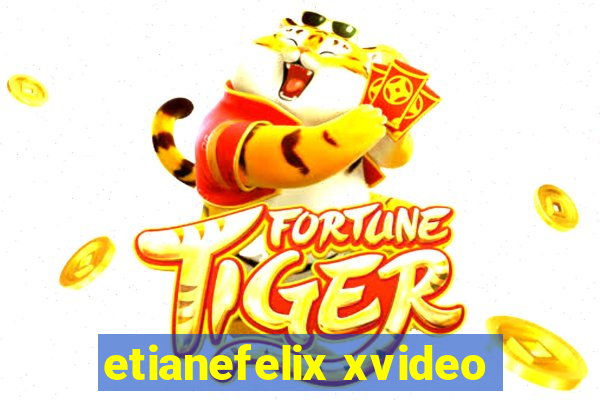 etianefelix xvideo