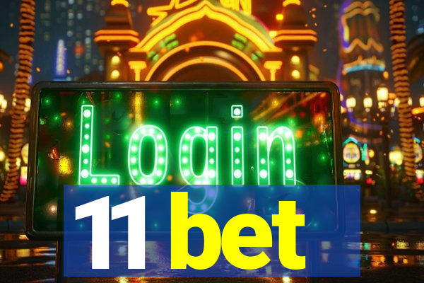 11 bet