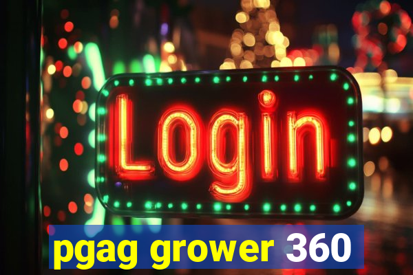 pgag grower 360