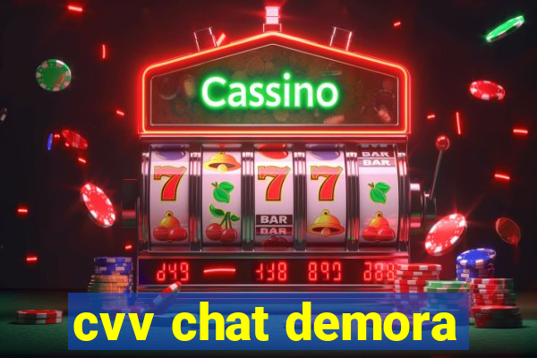 cvv chat demora