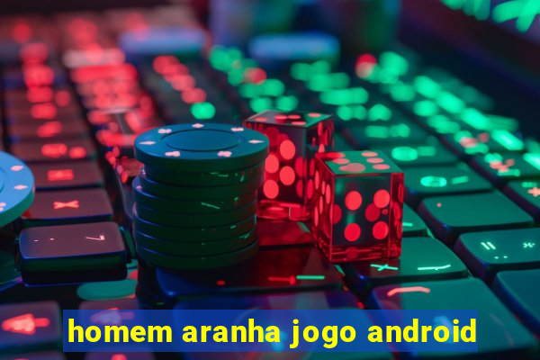 homem aranha jogo android