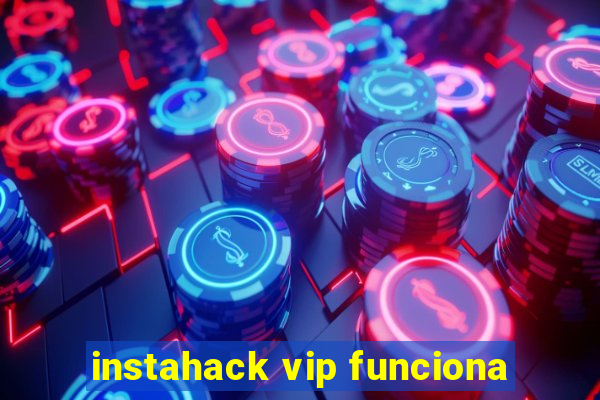 instahack vip funciona