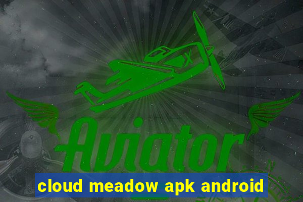 cloud meadow apk android