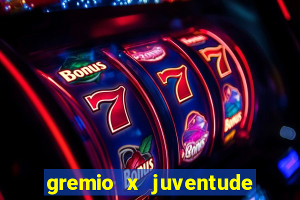 gremio x juventude ao vivo