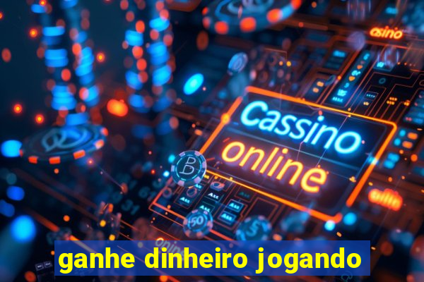 ganhe dinheiro jogando