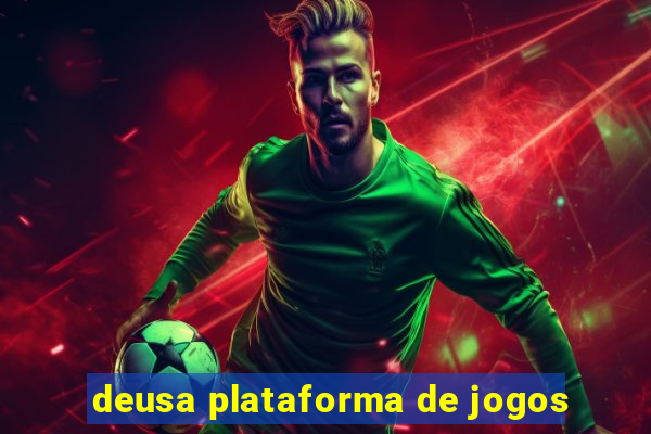 deusa plataforma de jogos