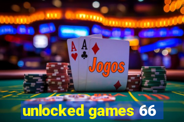 unlocked games 66