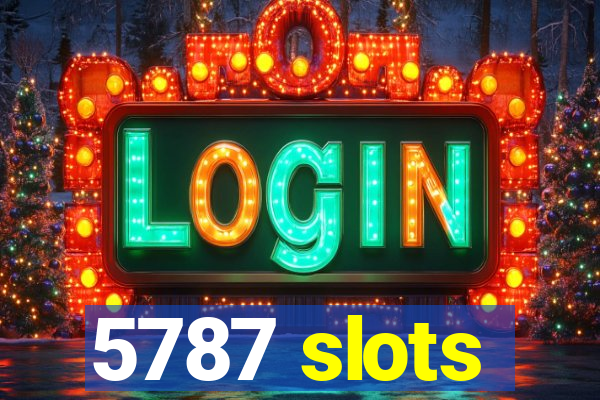 5787 slots