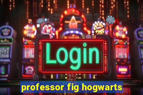 professor fig hogwarts