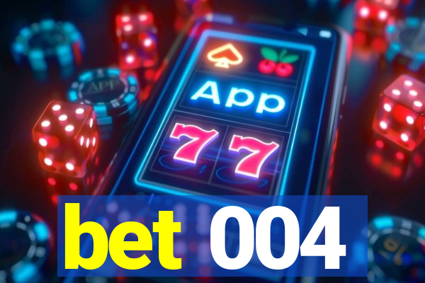 bet 004