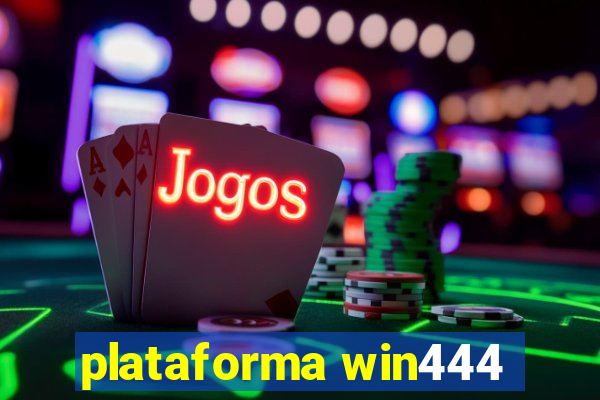 plataforma win444