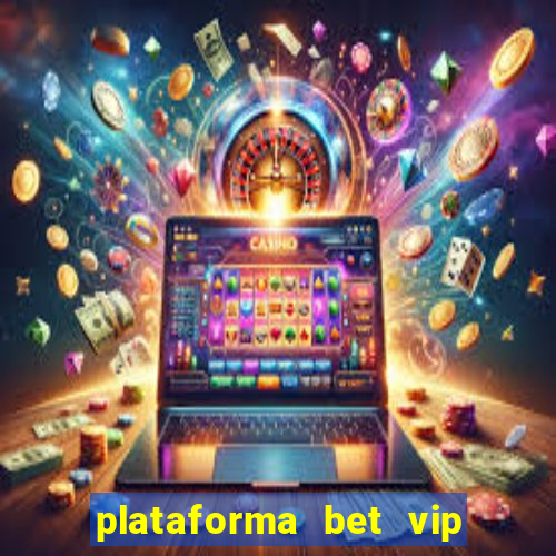 plataforma bet vip é confiável