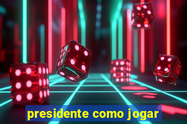 presidente como jogar