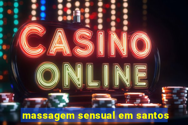 massagem sensual em santos