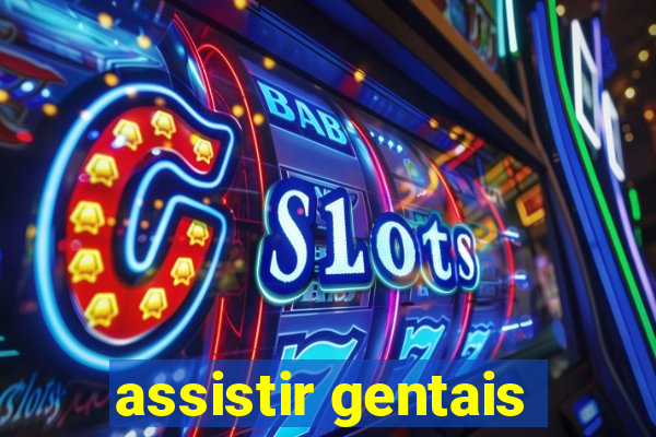 assistir gentais