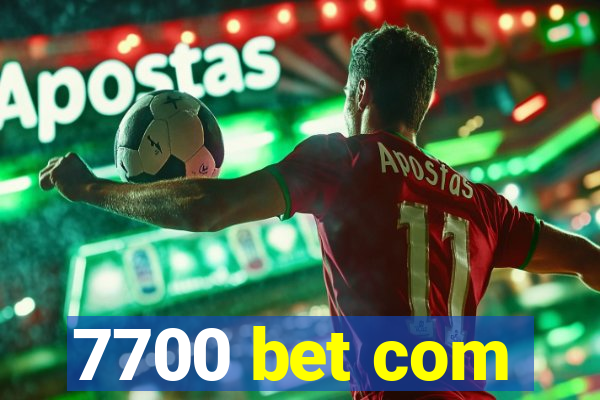 7700 bet com