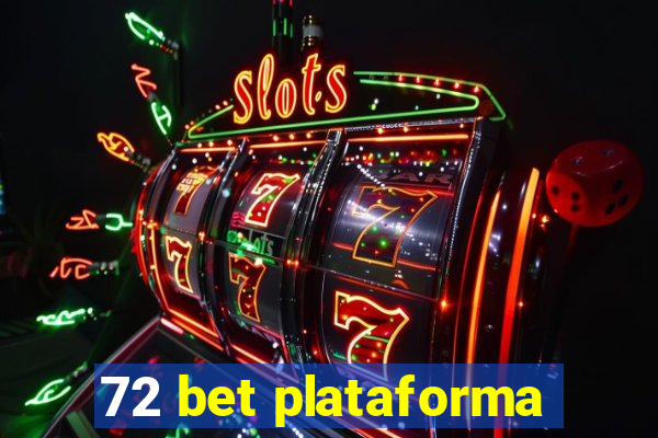 72 bet plataforma