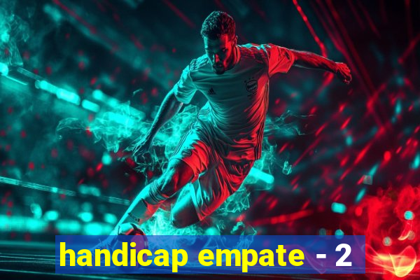 handicap empate - 2