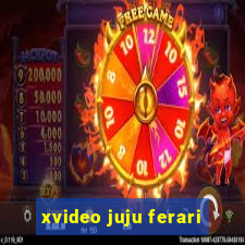 xvideo juju ferari