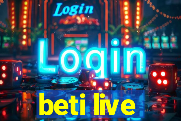 beti live