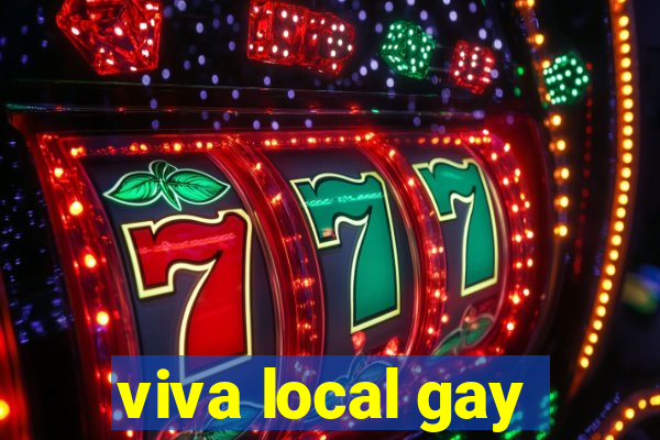 viva local gay