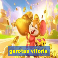 garotas vitoria