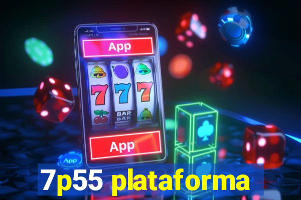 7p55 plataforma