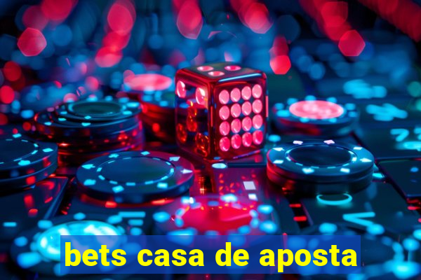 bets casa de aposta