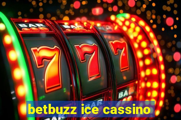 betbuzz ice cassino