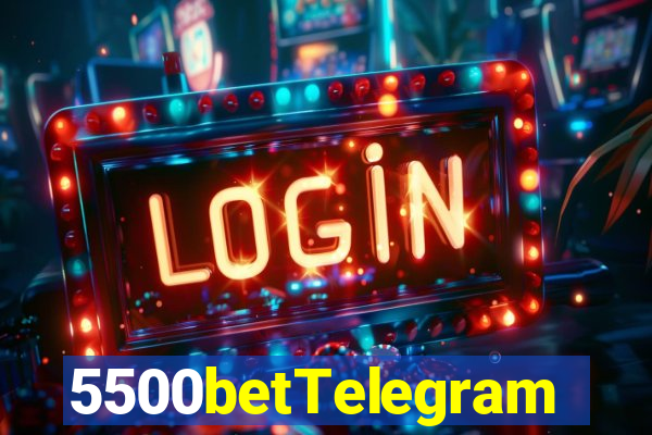 5500betTelegram