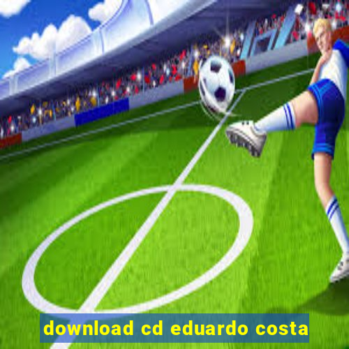 download cd eduardo costa