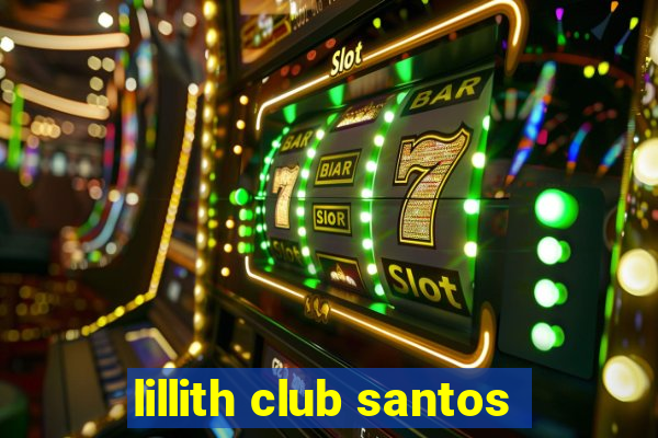 lillith club santos