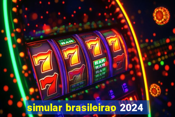 simular brasileirao 2024