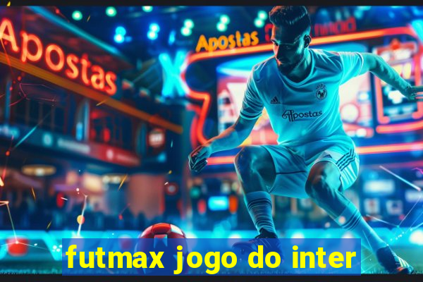 futmax jogo do inter