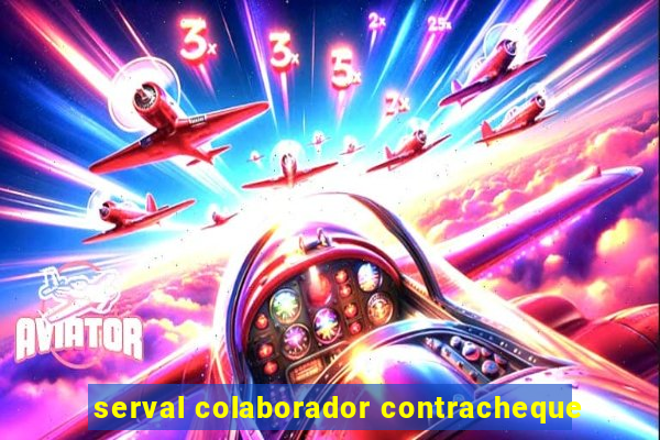 serval colaborador contracheque