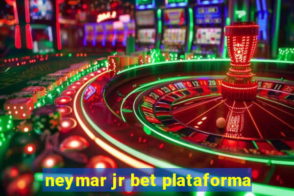 neymar jr bet plataforma