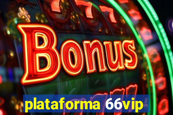 plataforma 66vip