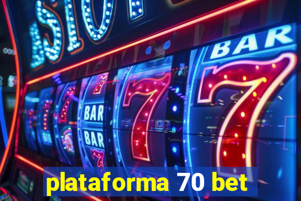 plataforma 70 bet